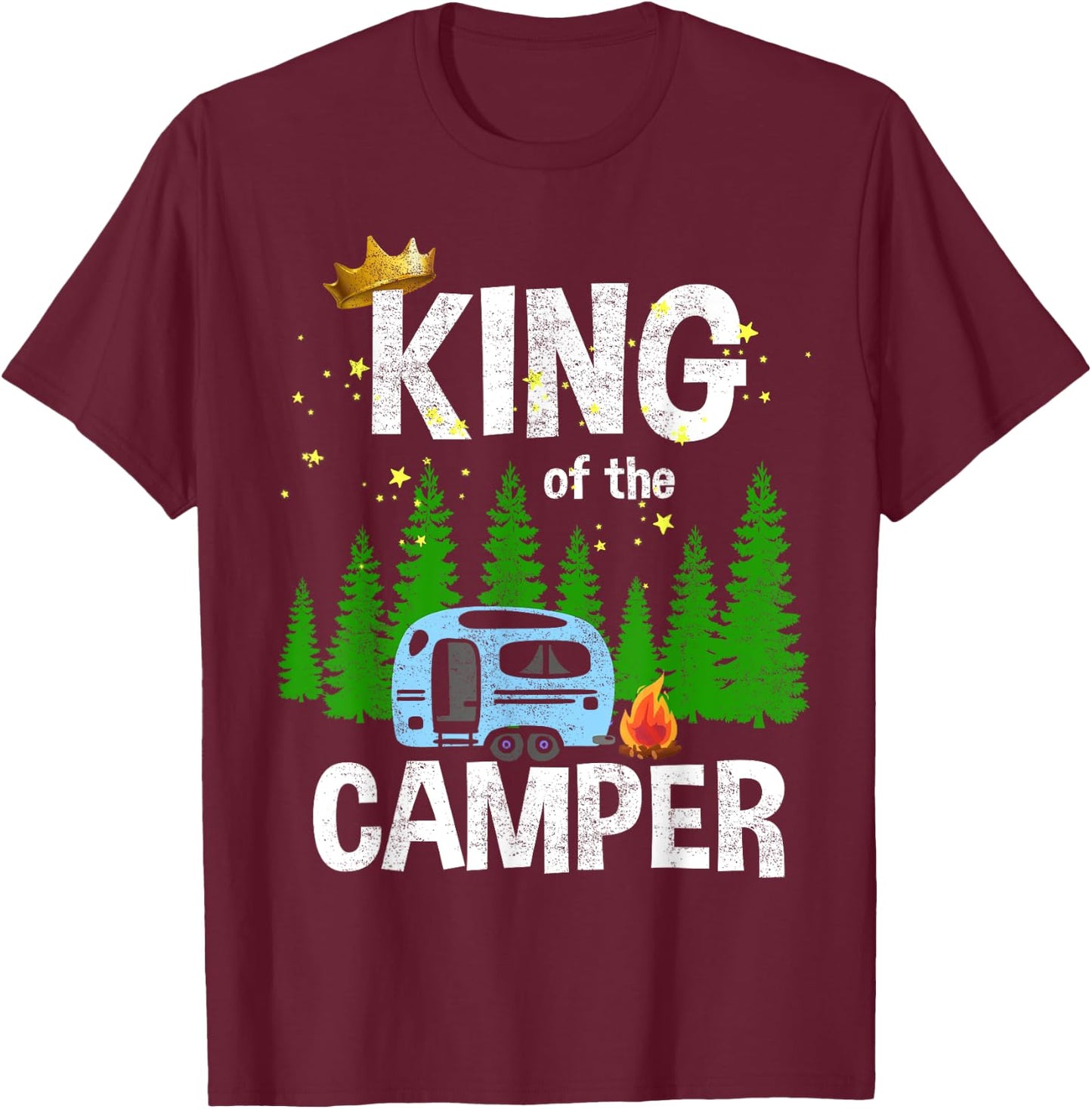 King Of The Camper Camping Travel Trailer Road Traveler T-Shirt - T-Shirt | Maroon