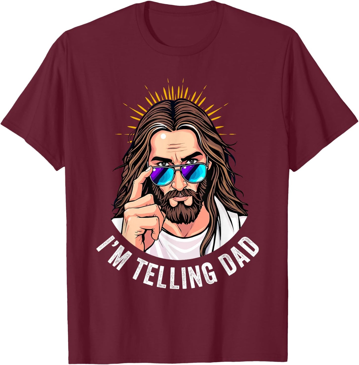 Funny Jesus I'm Telling Dad Religious T-Shirt - T-Shirt | Maroon