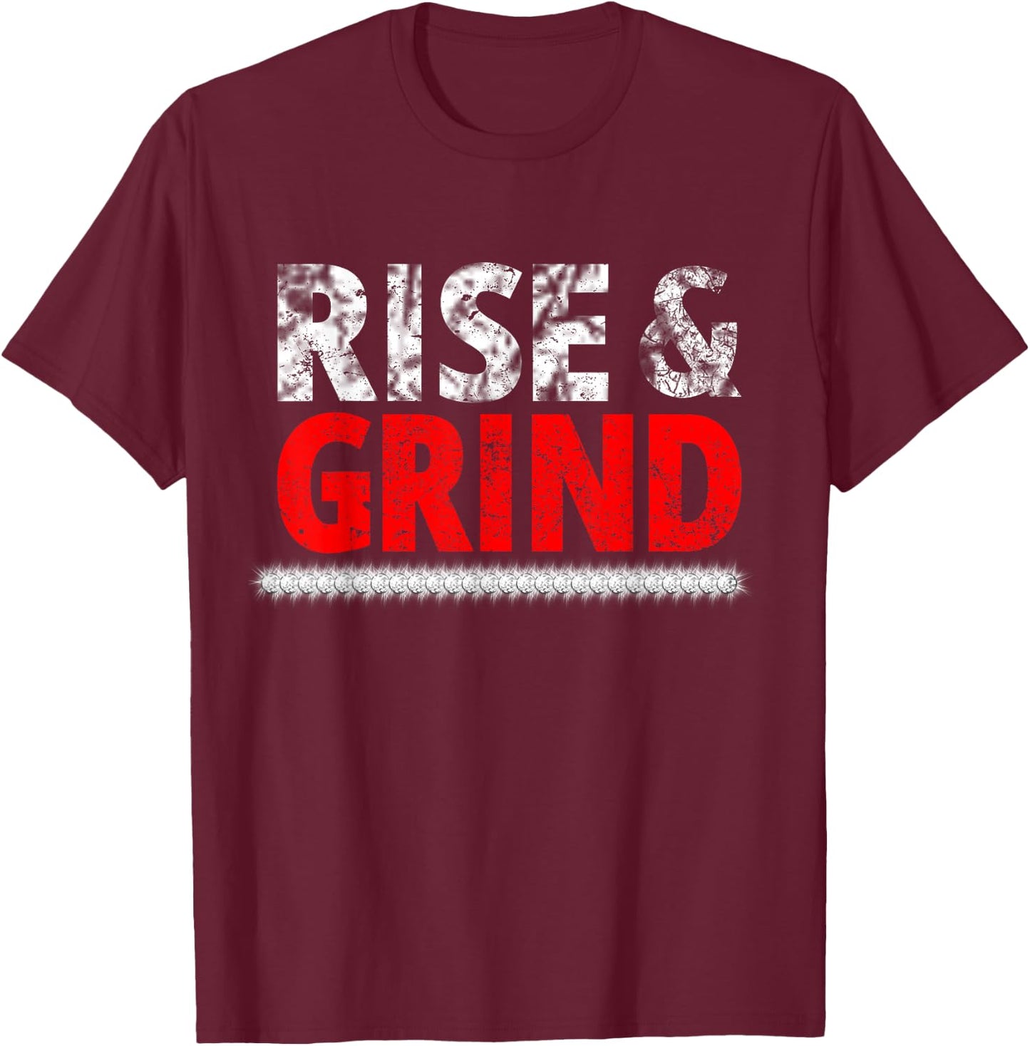 Rise Hustle Grind - Hustlers T-Shirt - T-Shirt | Maroon