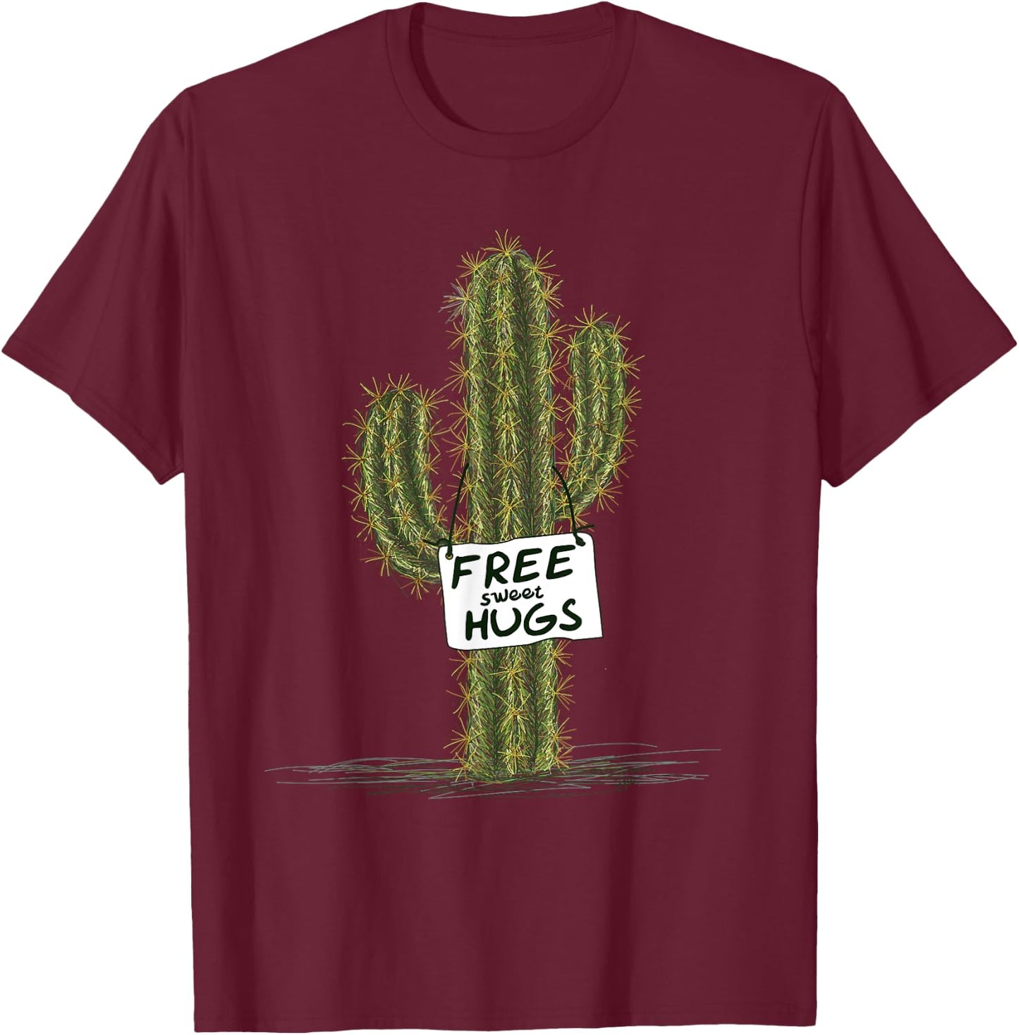 Cactus Cacti Funny Art Humor Free Sweet Hugs T-Shirt - T-Shirt | Maroon