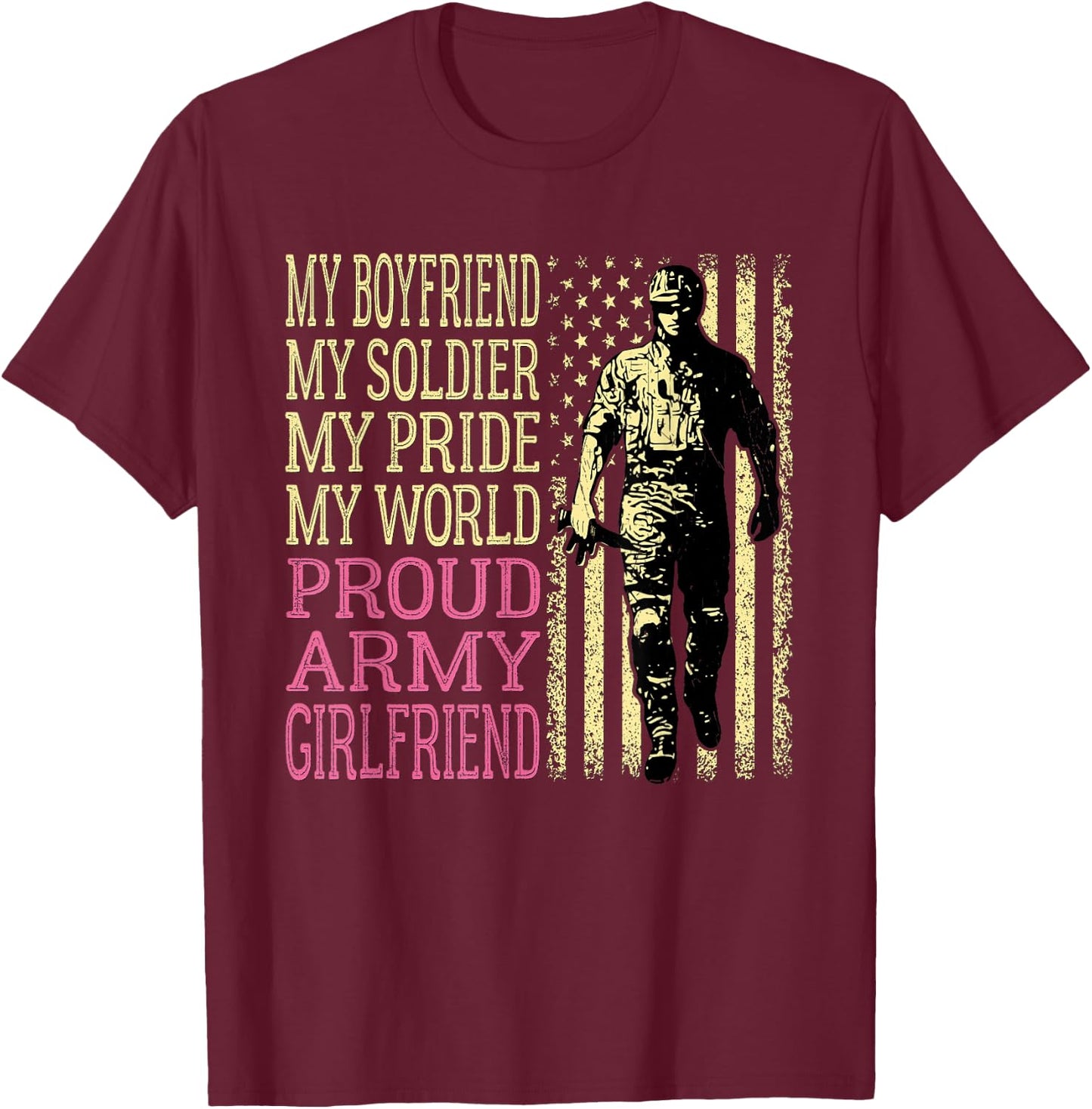 My Boyfriend My Soldier Hero Proud Army Girlfriend Military T-Shirt - T-Shirt | Maroon
