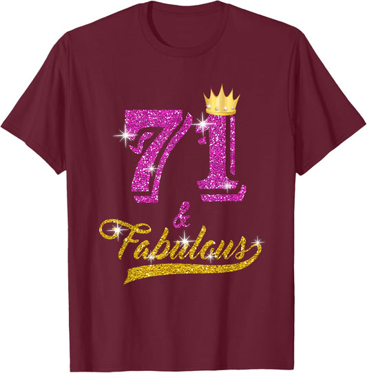 71 and Fabulous 71 yrs old B-day 71st Birthday Gift T-Shirt - T-Shirt | Maroon