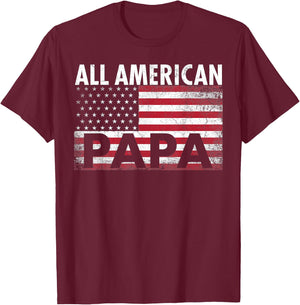 4th of July PAPA All American Flag USA Father's Day Gift T-Shirt - T-Shirt | Maroon