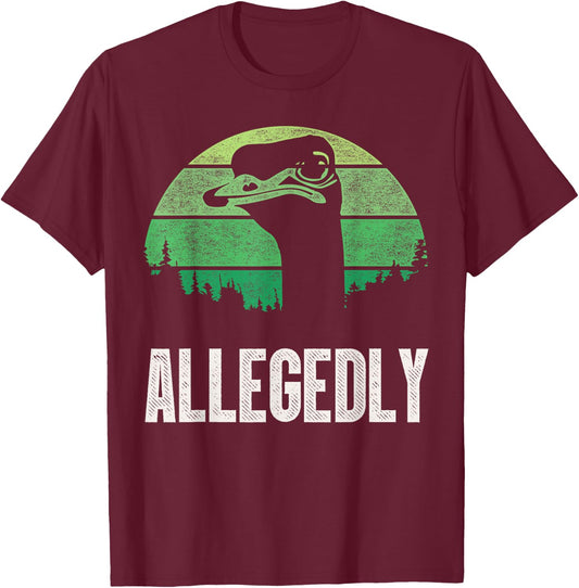 Allegedly Ostrich T Shirt Funny Bird Lover T-Shirt - T-Shirt | Maroon