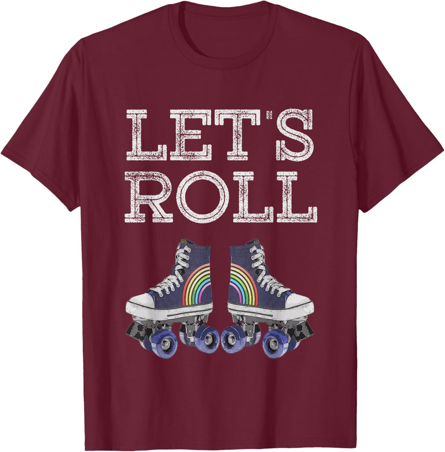 Let's Roll Funny Rollerblade Skates Retro Sport Rainbow Fun T-Shirt - T-Shirt | Maroon