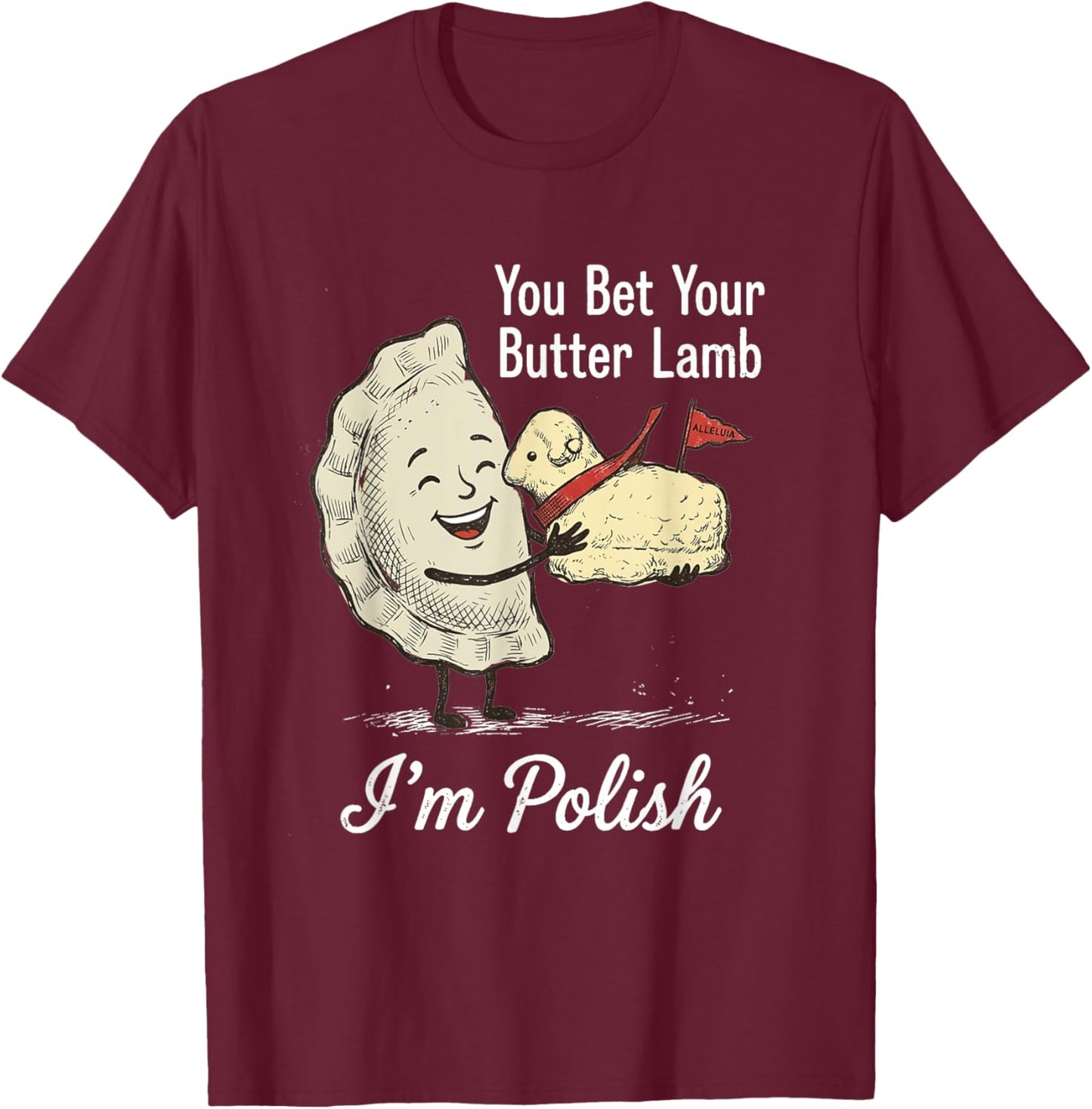I'm Polish Pierogi Dyngus Day Butter Lamb Buffalo Retro T-Shirt - T-Shirt | Maroon