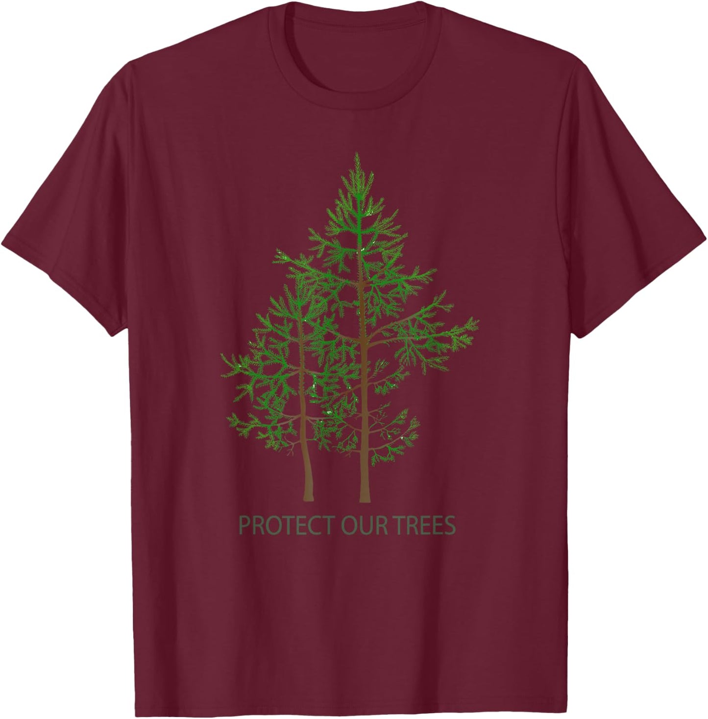 Save Protect Trees Stop Deforestation Tree Hugger Apparel T-Shirt - T-Shirt | Maroon