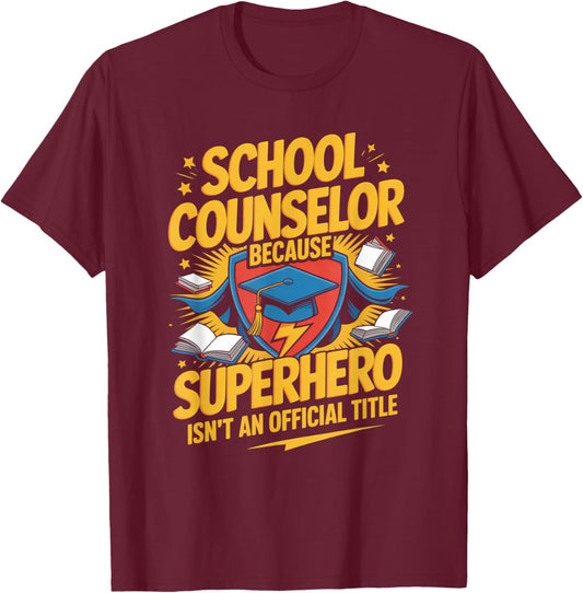 School Counselor Superhero Funny appreciation Back to School T-Shirt - T-Shirt | Maroon