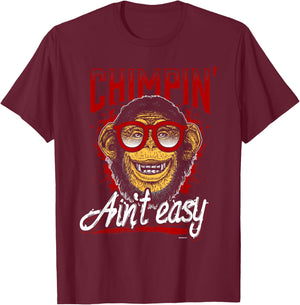 Chimpin' Ain't Easy Chimp T-Shirt - T-Shirt | Maroon