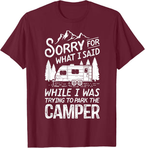 Sorry for What I Said Funny Camping Driver Parking Camper T-Shirt - T-Shirt | Maroon