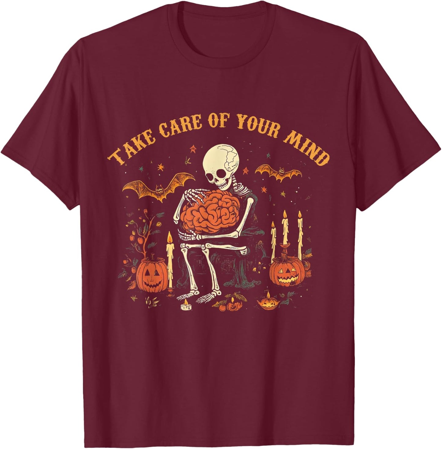 Take Care Of Your Mind, Mental Health Feeling Halloween T-Shirt - T-Shirt | Maroon