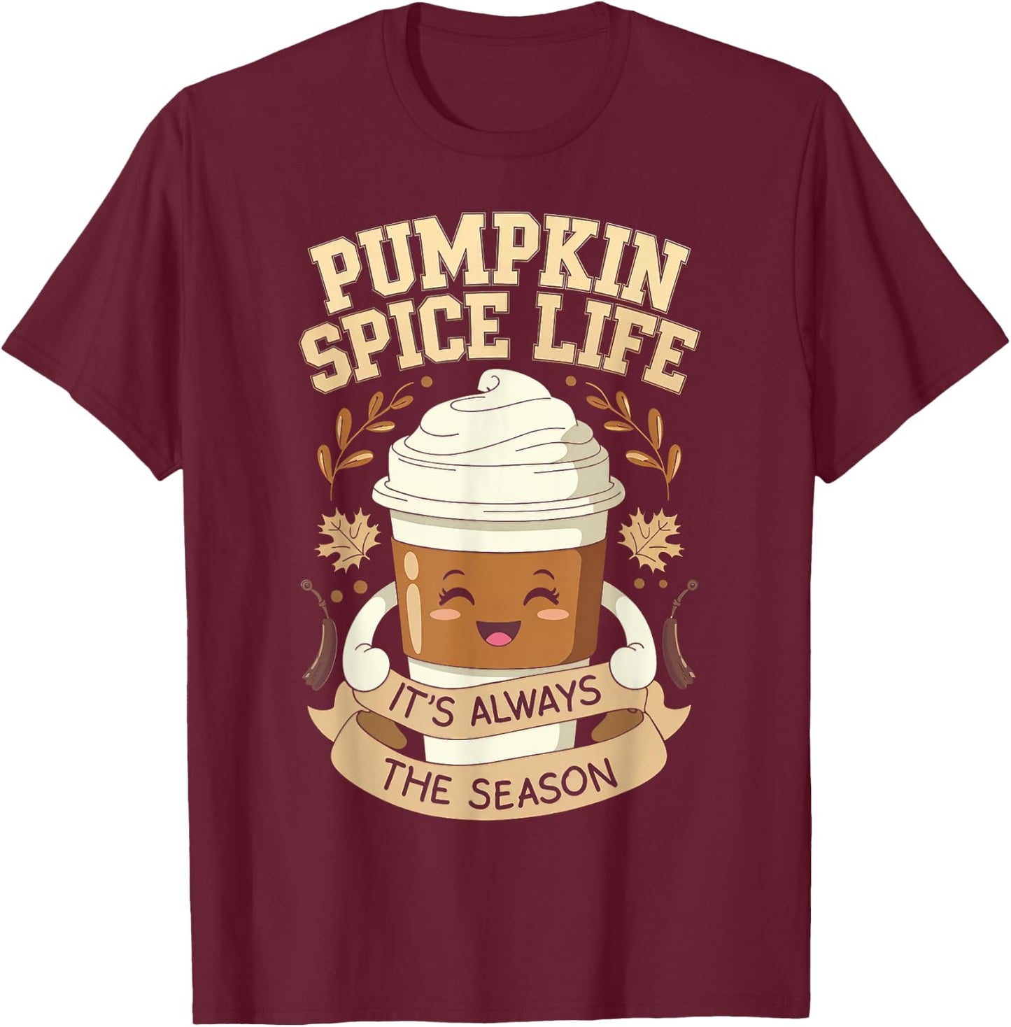 Pumpkin Spice Life Latte Fall Season Fun Coffee Lover T-Shirt - T-Shirt | Maroon