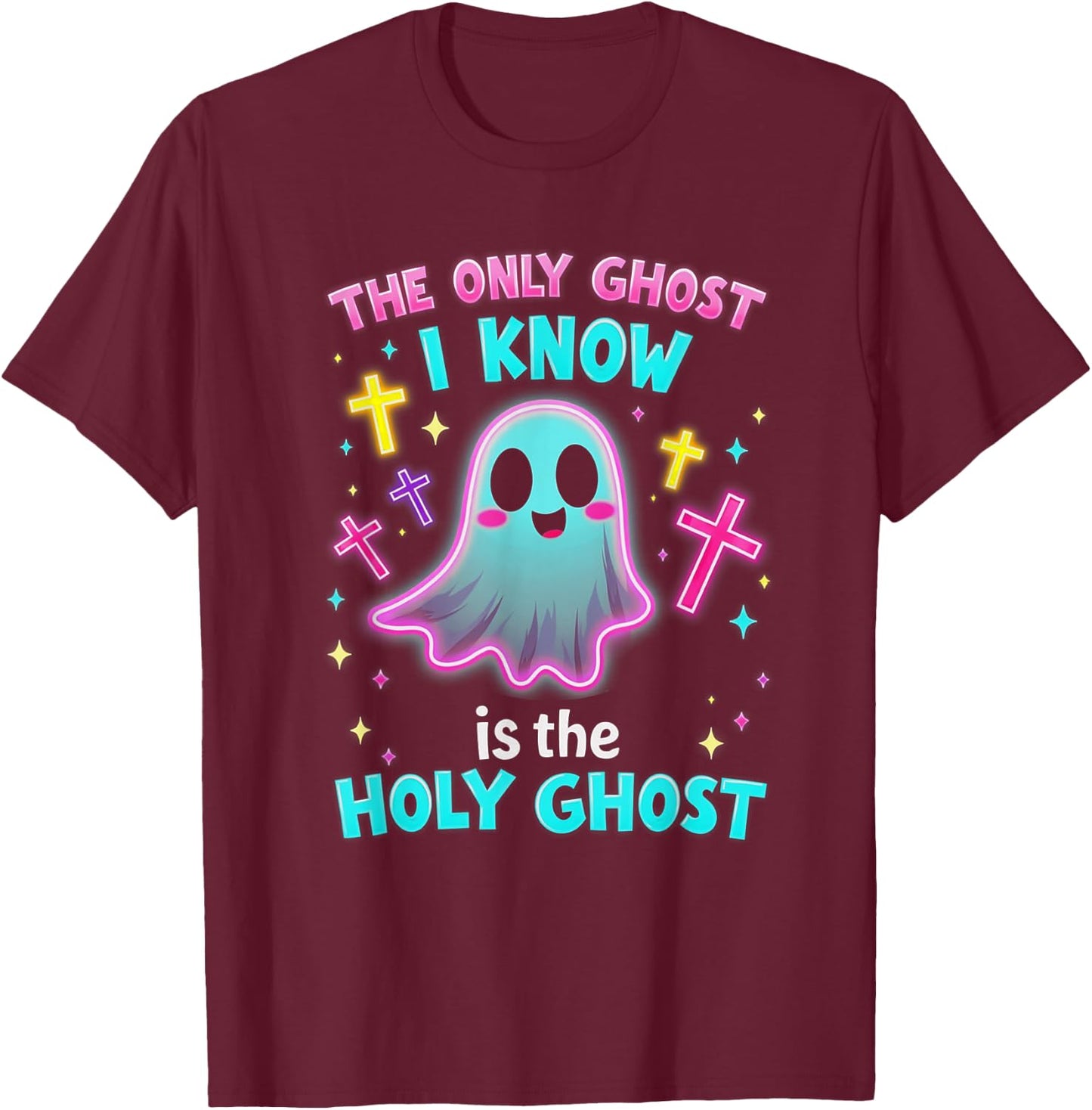 The Only Ghost I Know is the Holy Ghost, Christian Halloween T-Shirt - T-Shirt | Maroon