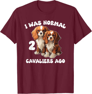 Cavalier King Charles Spaniel I Was Normal 2 Cavaliers Ago T-Shirt - T-Shirt | Maroon