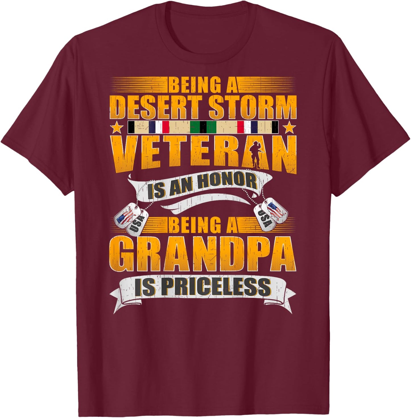Being Desert Storm Veteran Is An Honor Grandpa Is Priceless T-Shirt - T-Shirt | Maroon