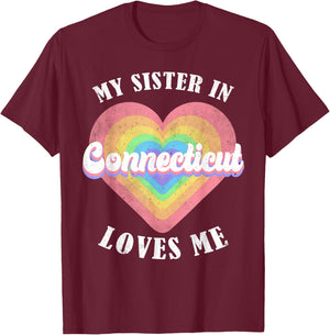 My Sister in Connecticut Loves Me Heart Retro Groovy USA T-Shirt - T-Shirt | Maroon