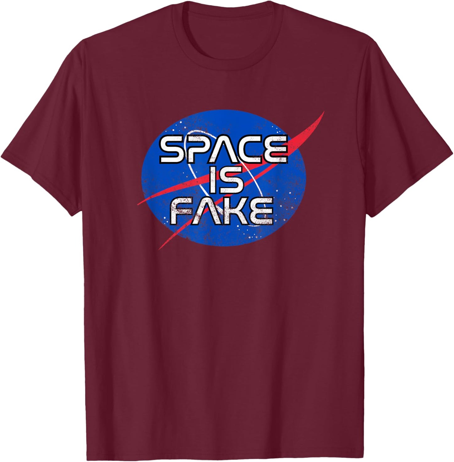 "SPACE IS FAKE" Funny Space Conspiracy Meme T-Shirt - T-Shirt | Maroon