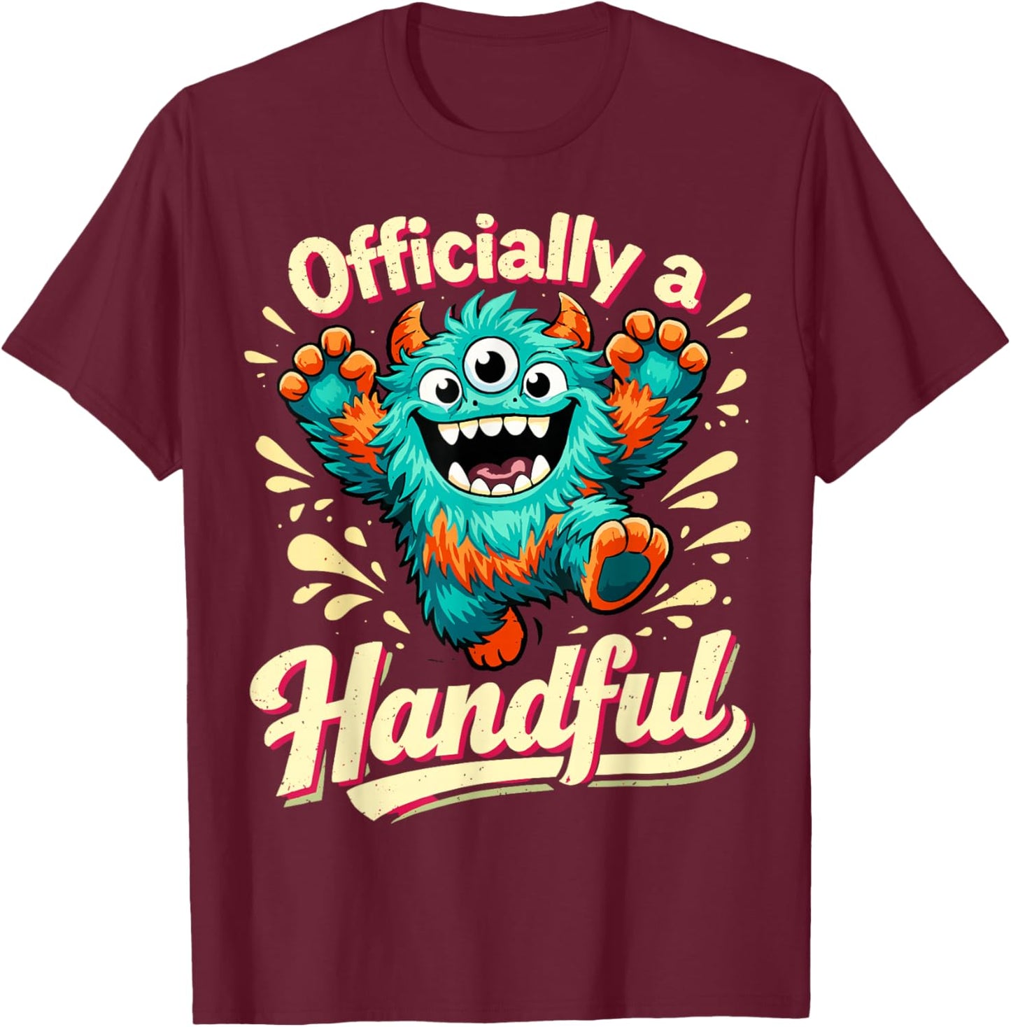 Officially a Handful Kids Funny Three Eyed Monster Birthday T-Shirt - T-Shirt | Maroon
