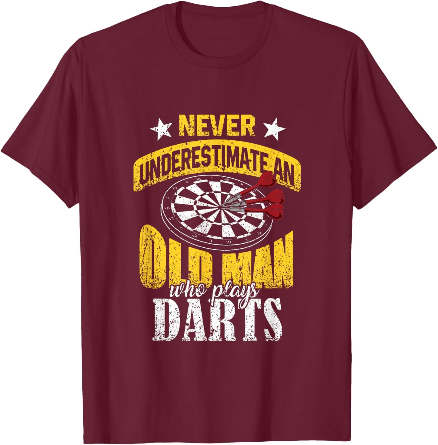 Dart Gift Underestimate Never an Old Darts Player T-Shirt - T-Shirt | Maroon