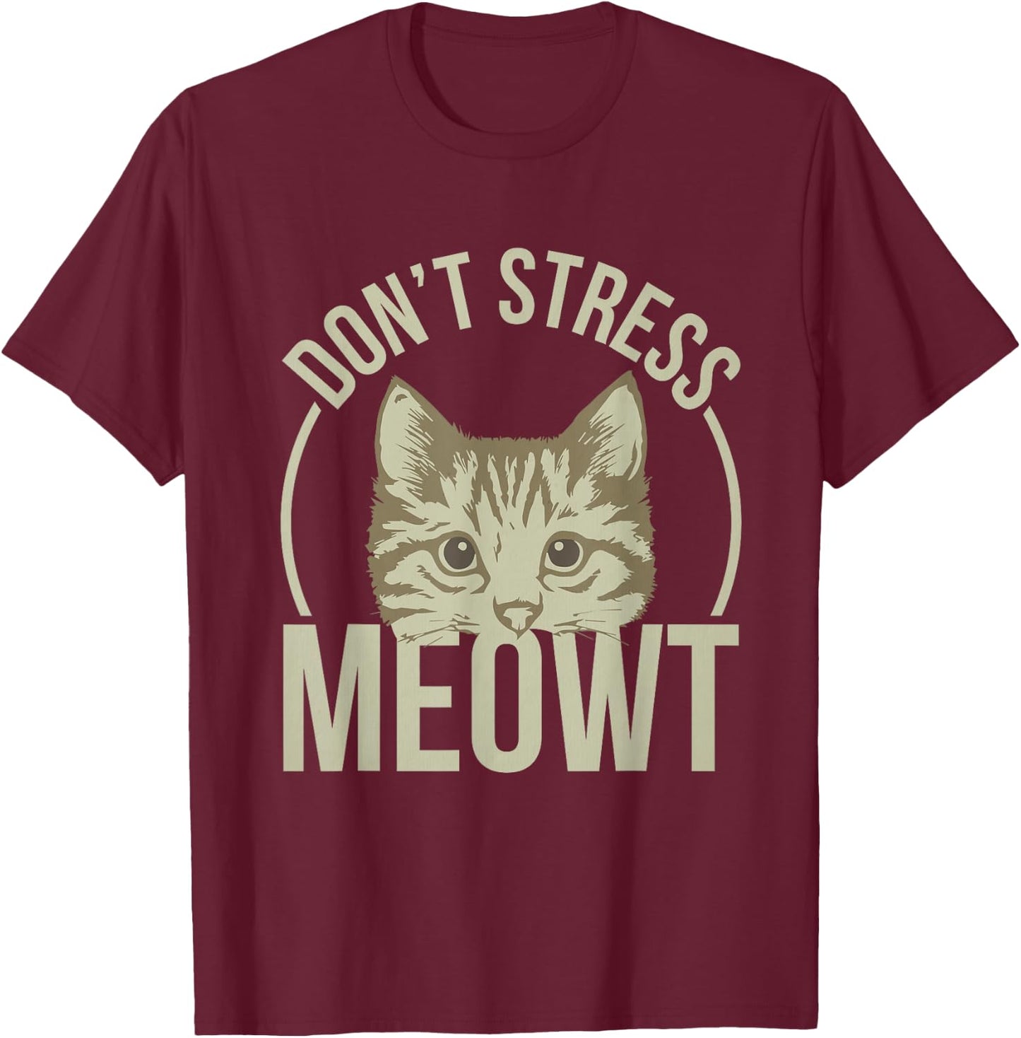 Don't Stress Meowt T-Shirt - T-Shirt | Maroon