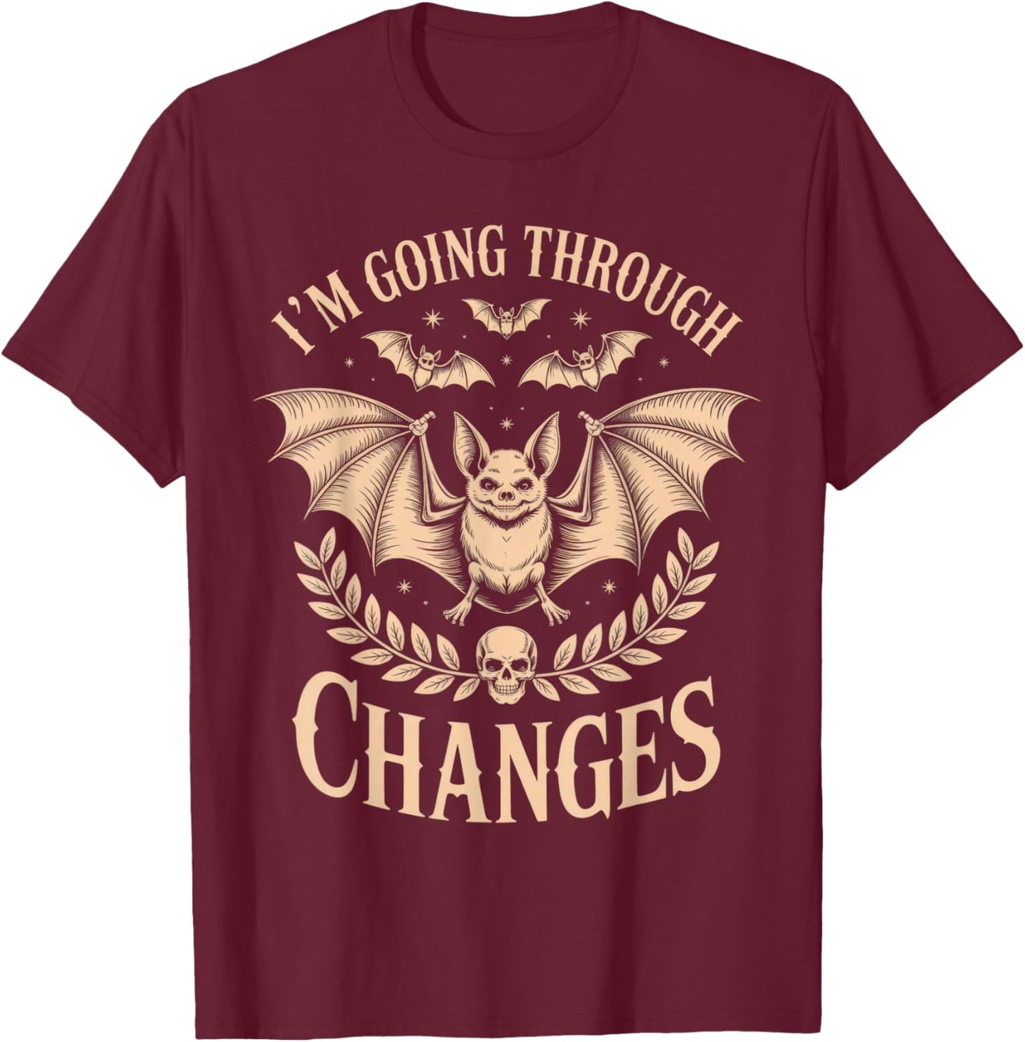 I'm Going Through Changes Bat Halloween Humor Spooky Vibes T-Shirt - T-Shirt | Maroon
