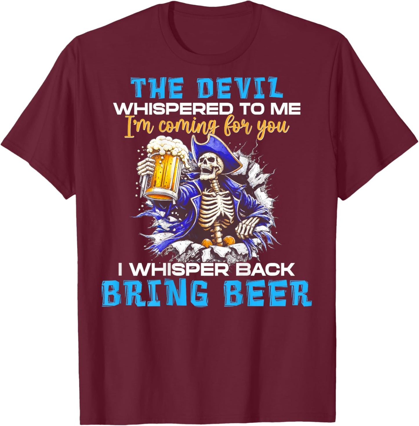 (ON Back) The Devil Whispered to Me I'm Coming for You T-Shirt - T-Shirt | Maroon