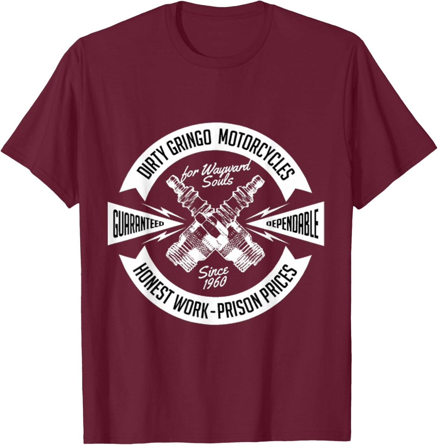 The Dirty Gringo Motorcycle Rat Rod Crossed Spark Plugs Sexy T-Shirt - T-Shirt | Maroon