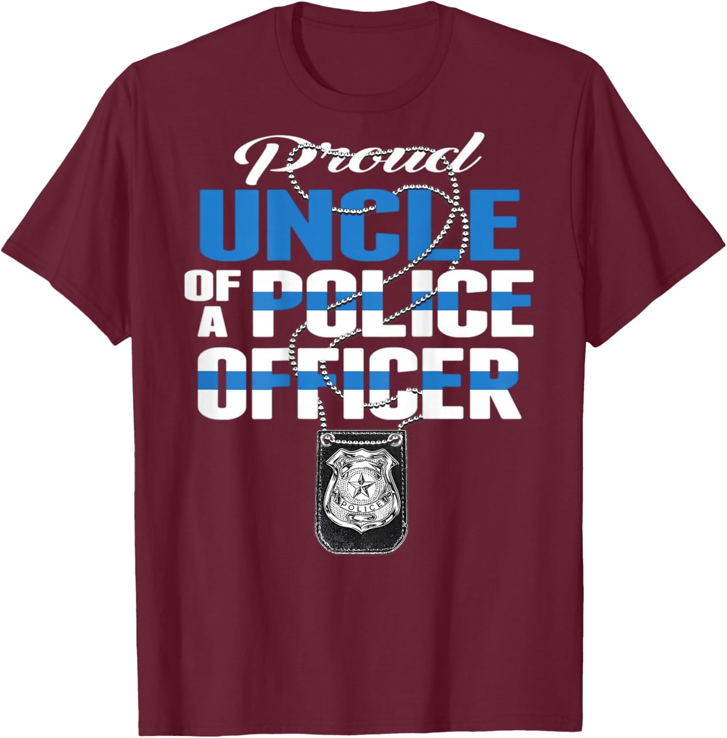 Proud Uncle Of A Police Officer - Thin Blue Line Cop Family T-Shirt - T-Shirt | Maroon
