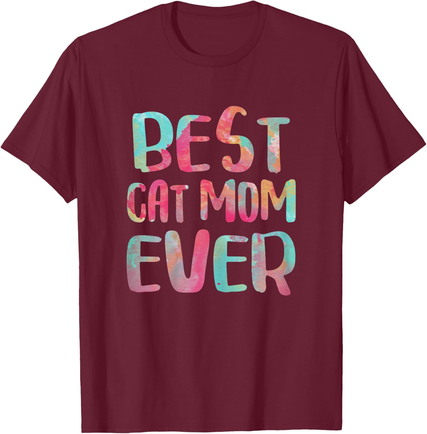 Best Cat Mom Ever Shirt Women Cat Lover Mothers Day T-Shirt - T-Shirt | Maroon