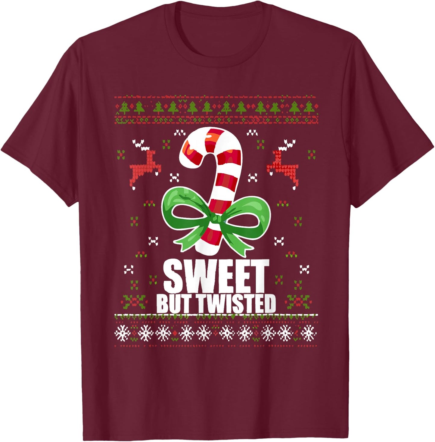 Sweet But Twisted Funny Candy Cane Ugly Christmas Sweater T-Shirt - T-Shirt | Maroon