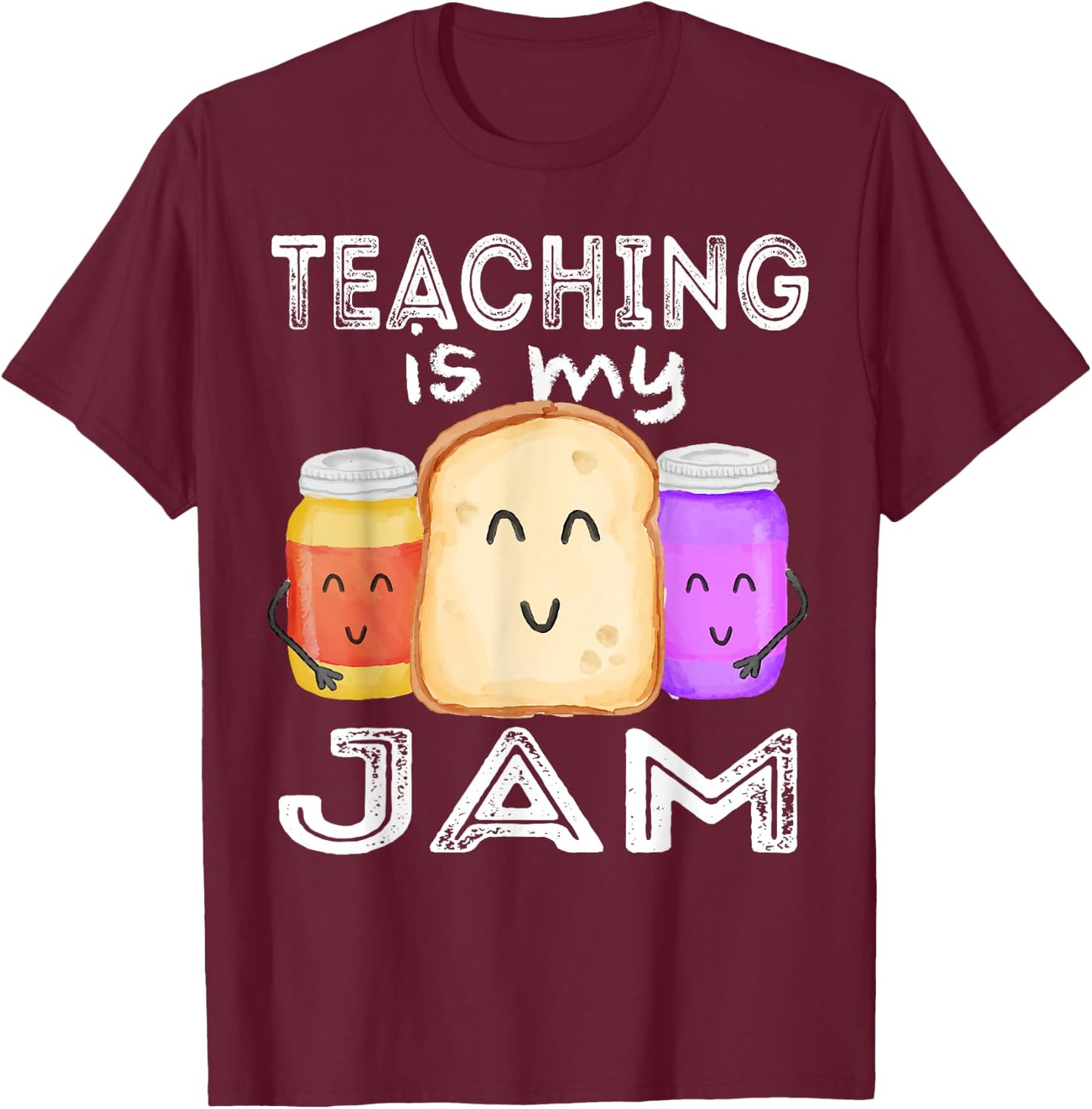 TEACHING IS MY JAM, I Love Teaching Shirt for Teachers Gift Women Girls Kids T-Shirt - T-Shirt | Maroon