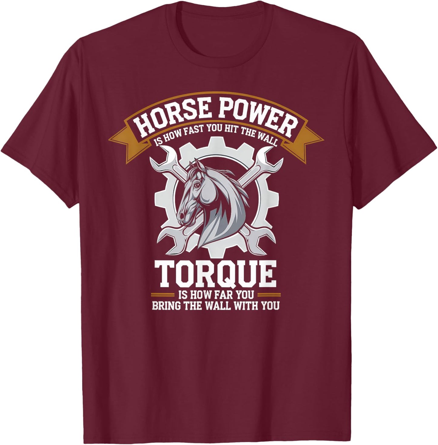 Horsepower Is How Fast You Hit The Wall Funny Car Mechanic T-Shirt - T-Shirt | Maroon