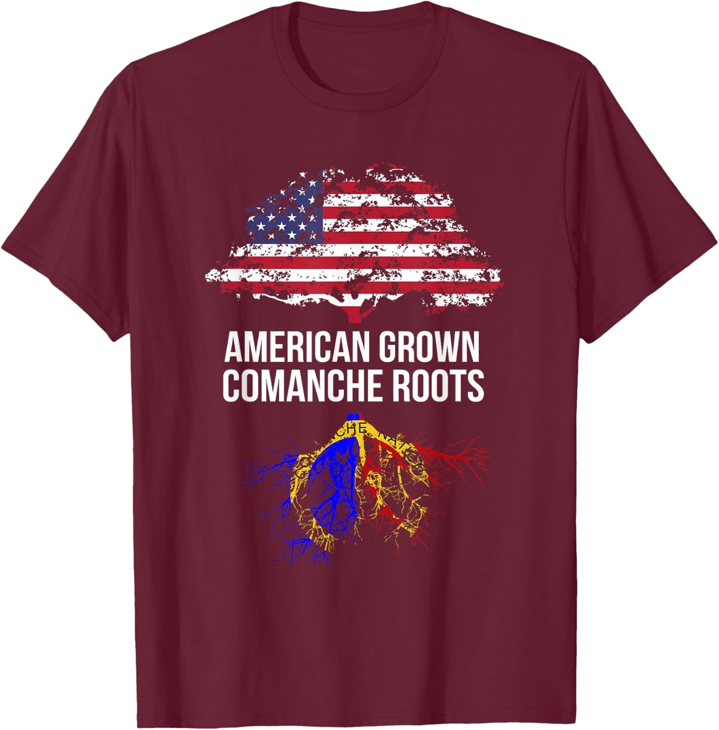 American Grown with Comanche Roots Shirt - Comanche T-Shirt - T-Shirt | Maroon