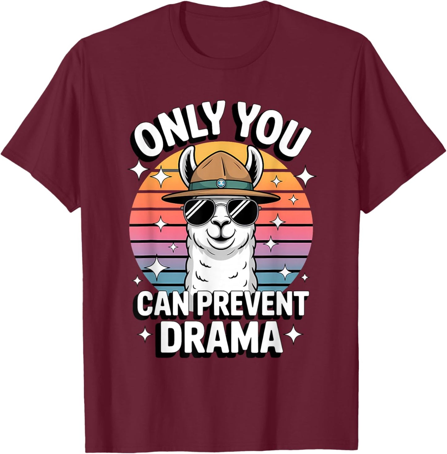 Only You Can Prevent Drama Funny Camping Ranger Llama T-Shirt - T-Shirt | Maroon