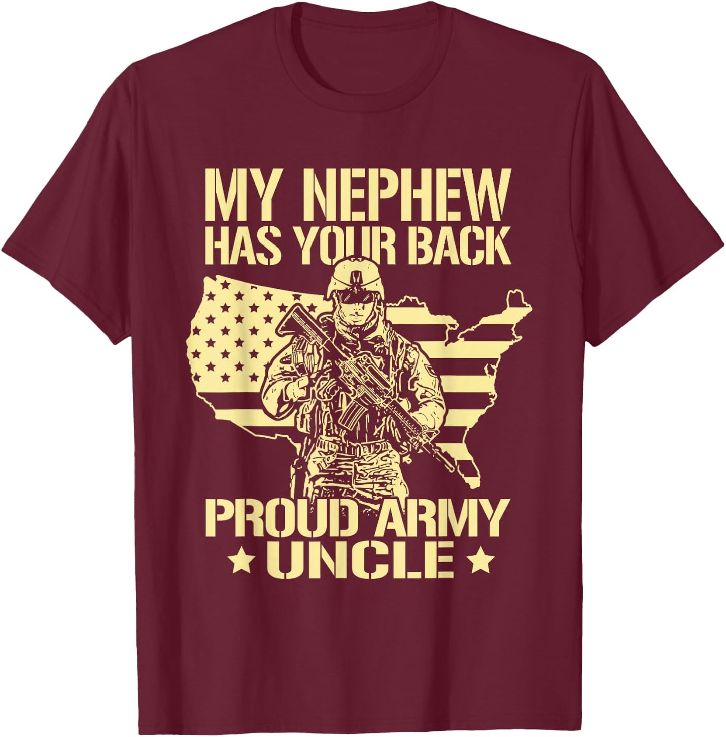 My Nephew Has Your Back - Proud Army Uncle Military Family T-Shirt - T-Shirt | Maroon