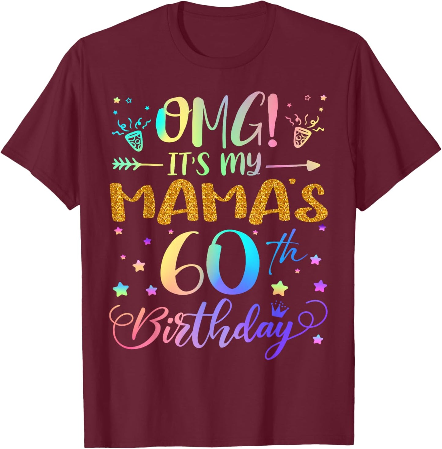 OMG It's My Mama's 60th Birthday Sweet 60 Years Old T-Shirt - T-Shirt | Maroon