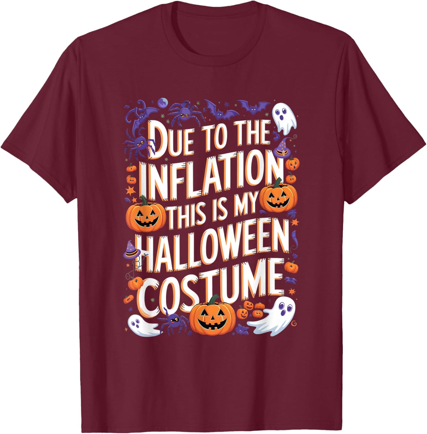 Due To Inflation This My Halloween Costume Funny Sarcastic T-Shirt - T-Shirt | Maroon