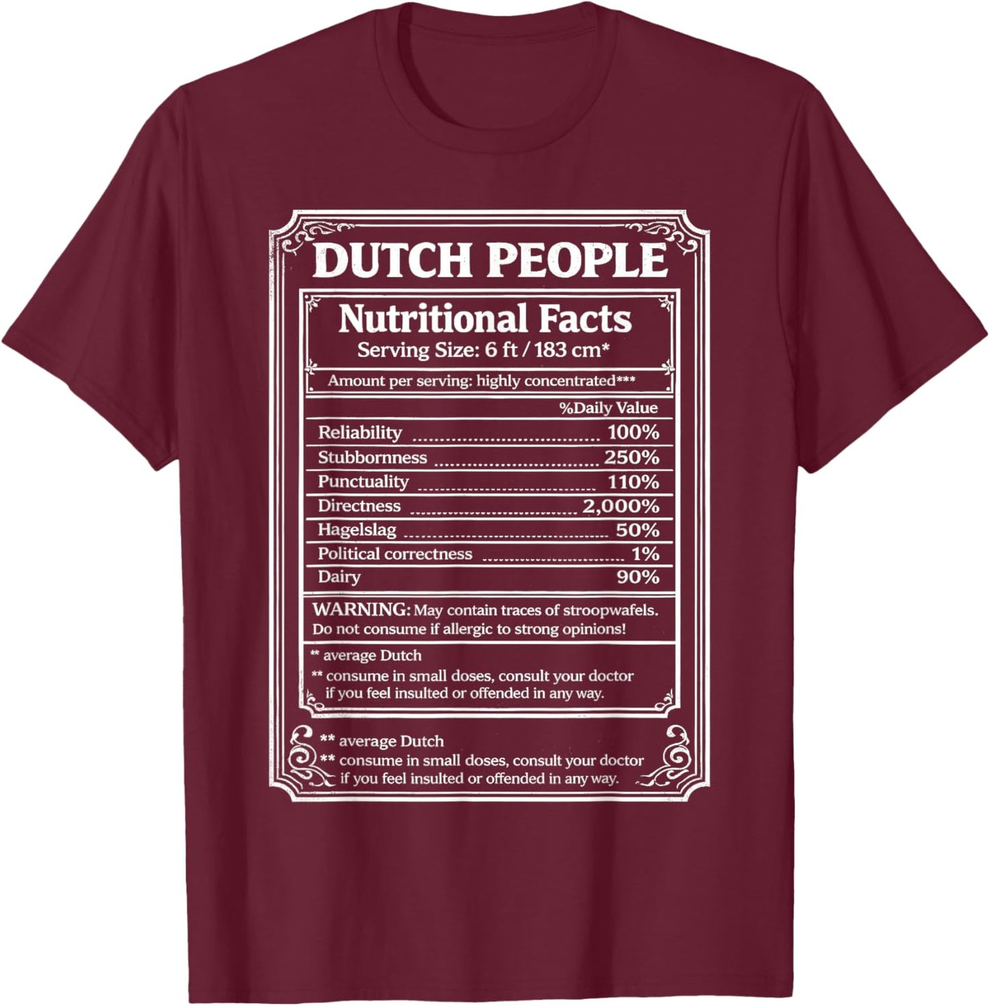 Dutch People Nutritional Facts Netherlands Funny Dutch Humor T-Shirt - T-Shirt | Maroon