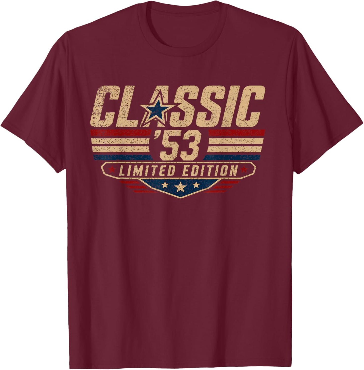 Classic 53 Limited Edition Born in 1953 Turning 73 Birthday T-Shirt - T-Shirt | Maroon