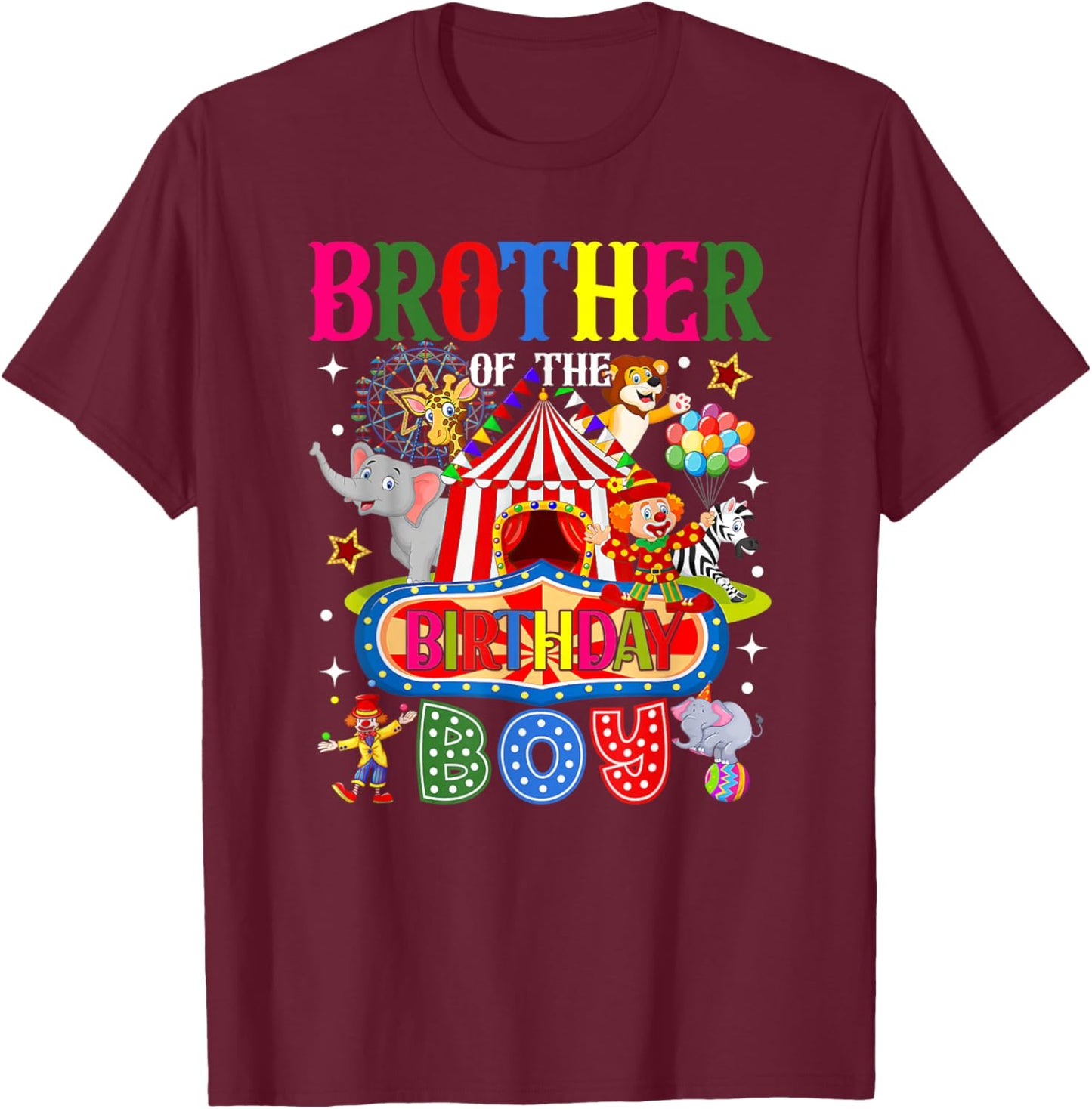 Brother of The Birthday Boy Circus Carnival Theme Party T-Shirt - T-Shirt | Maroon