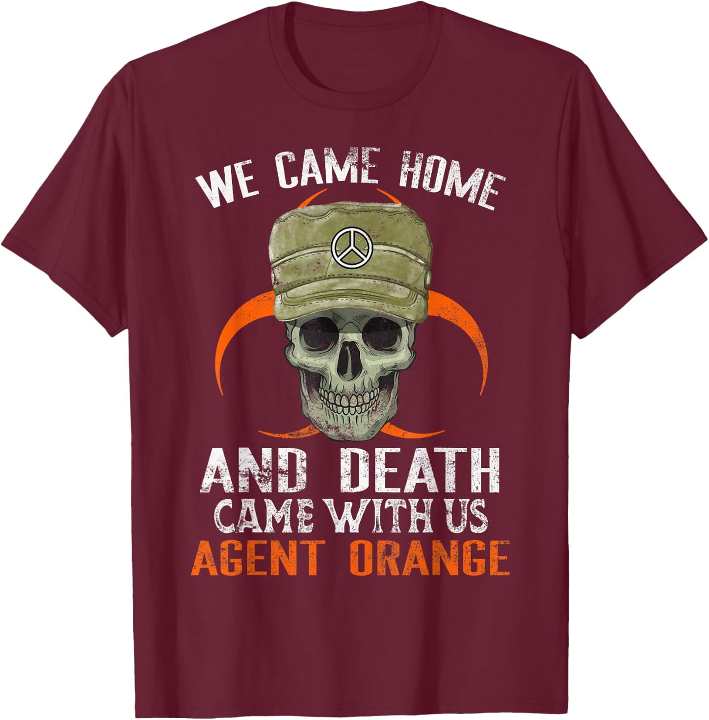 Orange Agent Vietnam War Military Victims Retired Soldier T-Shirt - T-Shirt | Maroon