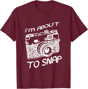 I Am About To Snap Vintage Camera Photographer T-Shirt - T-Shirt | Maroon