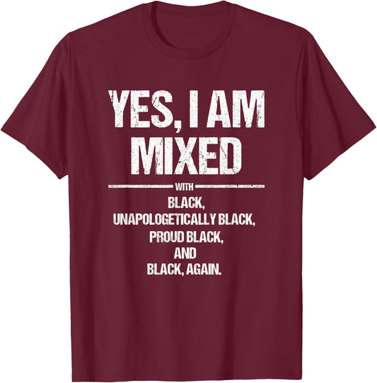 Yes, I am with Black Proud Black History Month Mixed T-Shirt - T-Shirt | Maroon
