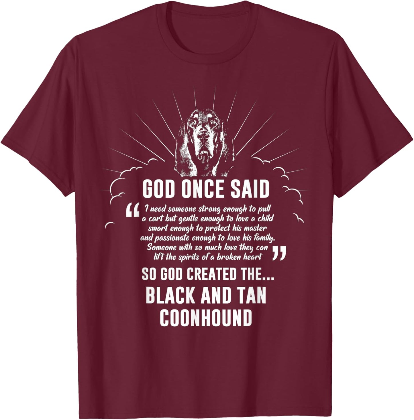 God Once Said Black And Tan Coonhound Men Women T-Shirt - T-Shirt | Maroon