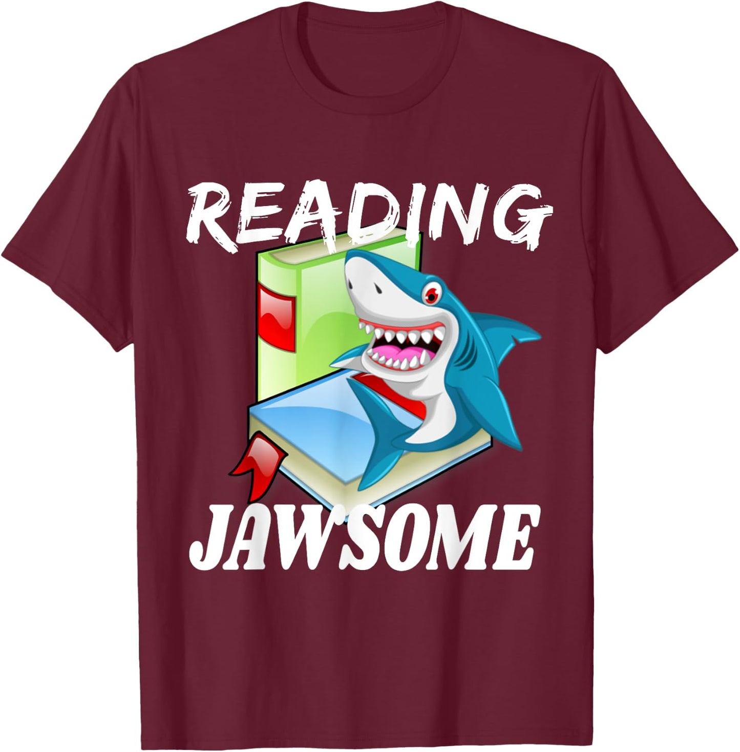 Reading is Jawsome Shark School Teacher Reader Quote Gift T-Shirt - T-Shirt | Maroon