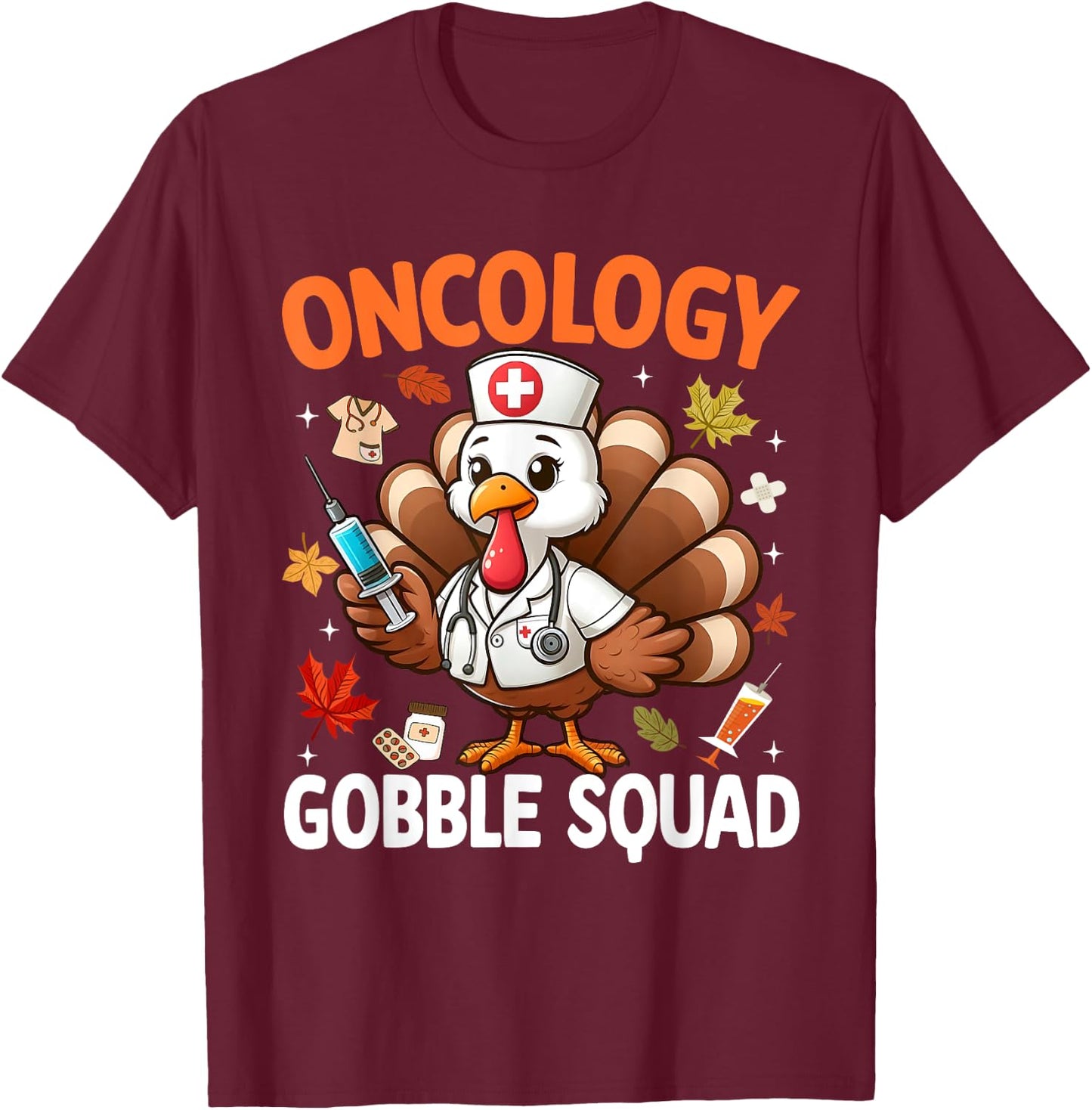 Thanksgiving Oncology Nurse Gobble Squad Turkey Fall Autumn T-Shirt - T-Shirt | Maroon