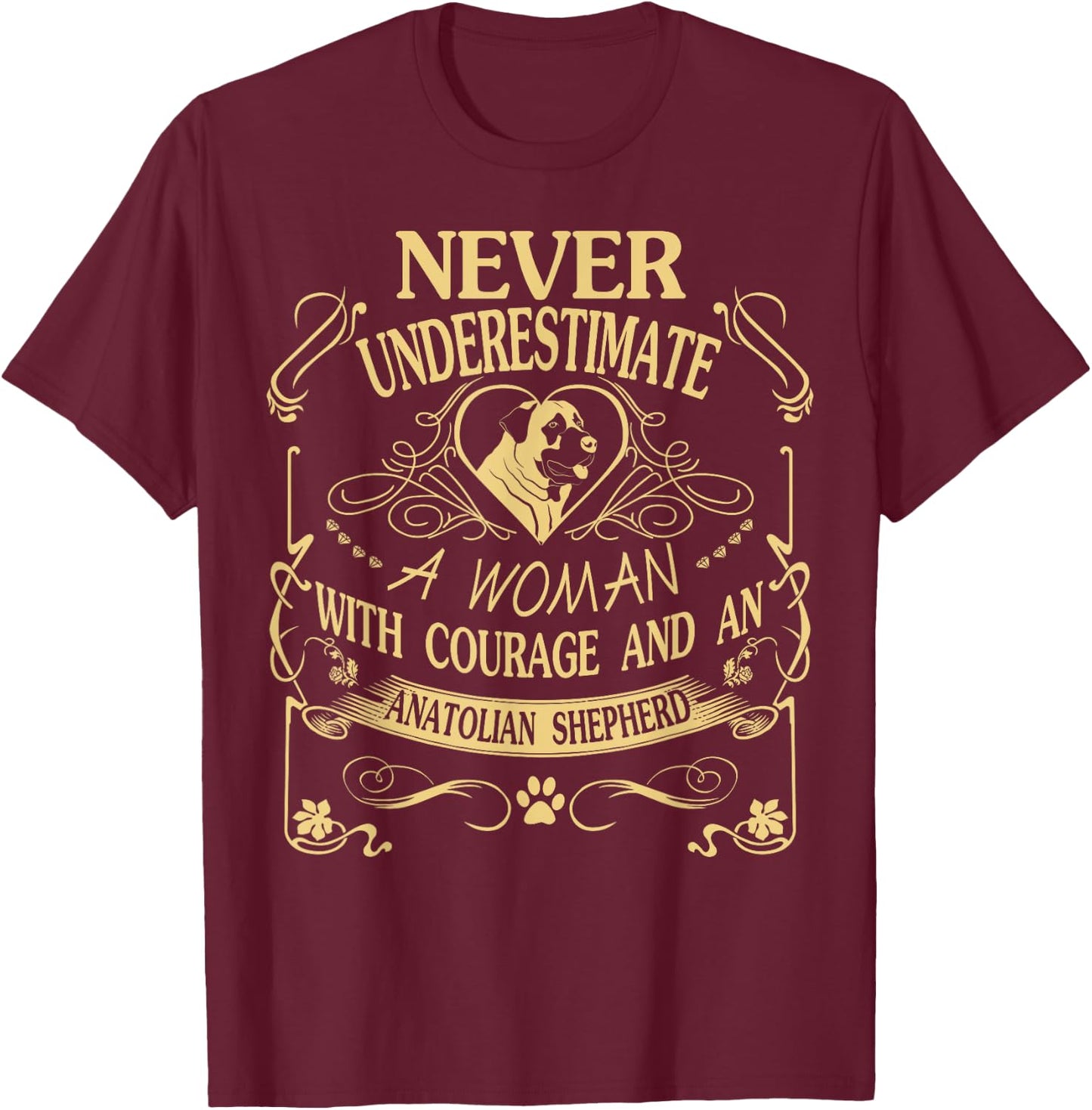 A Woman With Courage And an Anatolian Shepherd T Shirt T-Shirt - T-Shirt | Maroon