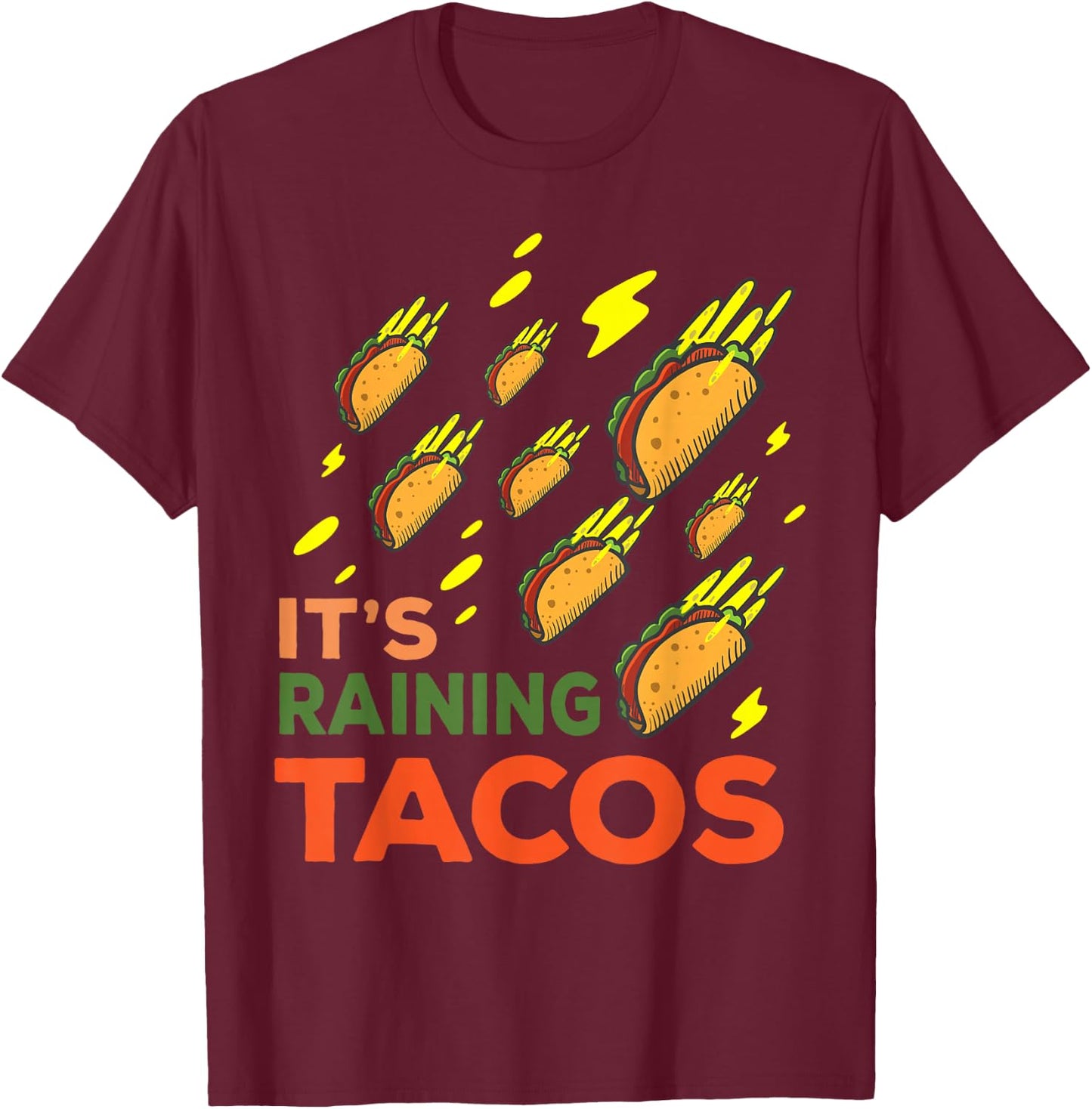 It's Raining Tacos Funny Taco Graphic Gift T-Shirt - T-Shirt | Maroon