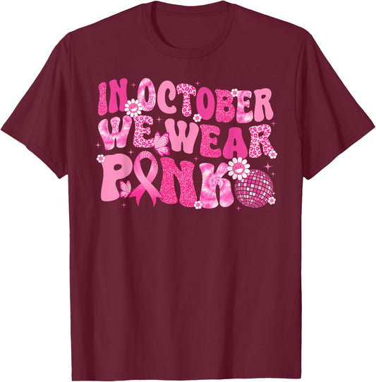 In October We Wear Pink Breast Cancer Awareness Disco Retro T-Shirt - T-Shirt | Maroon