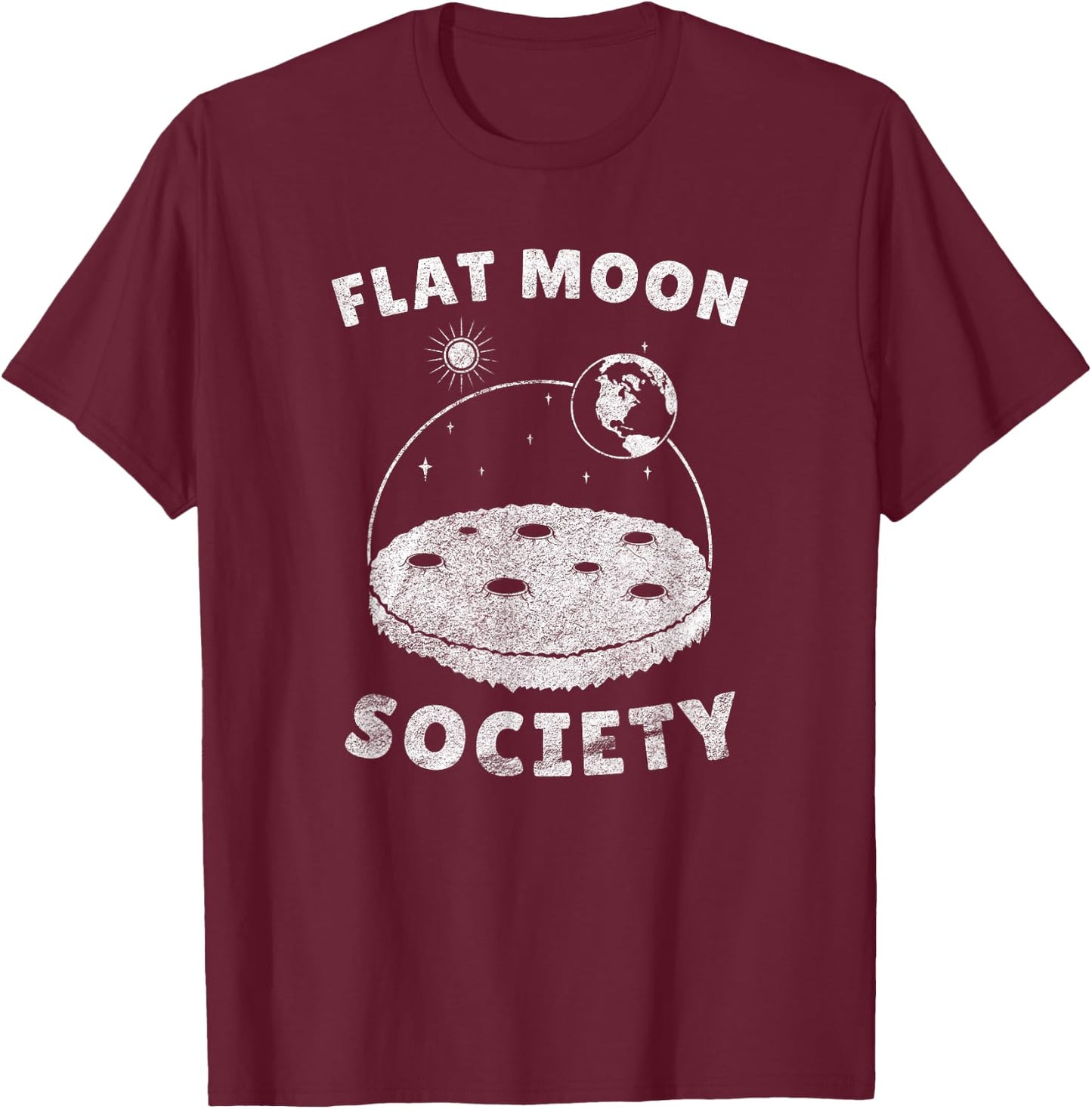 Flat Moon-Landing Society - Planet Globe Sarcasm Fun Parody T-Shirt - T-Shirt | Maroon